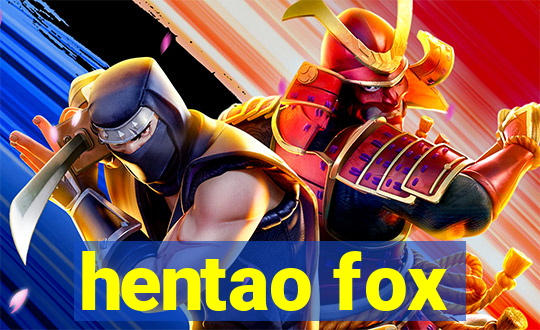 hentao fox